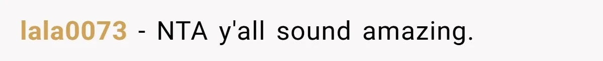 lala0073 − NTA y'all sound amazing.