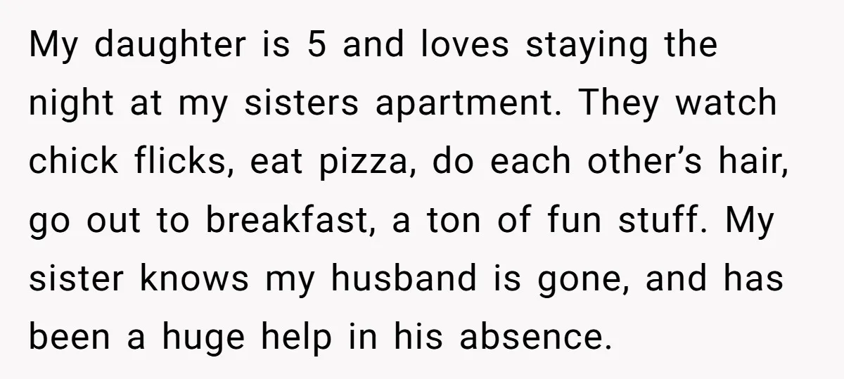 My daughter is 5 and loves staying the night at my sisters apartment. They watch chick flicks, eat pizza, do each other’s hair, go out to breakfast, a ton of...