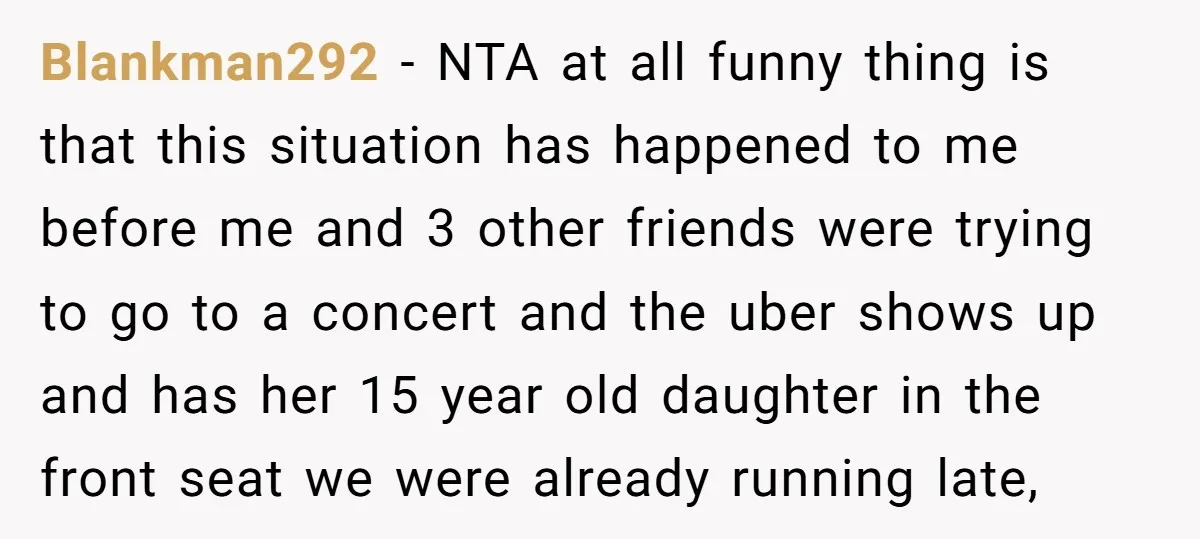 Blankman292 − NTA at all funny thing is that this situation has happened to me before me and 3 other friends were trying to go to a concert and the...