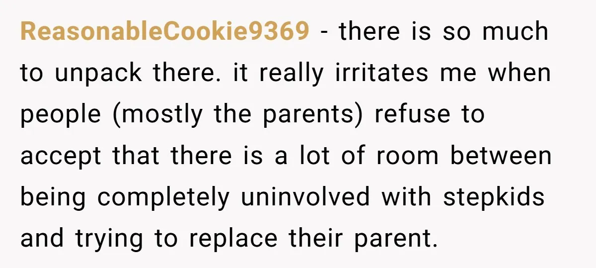 ReasonableCookie9369 − there is so much to unpack there. it really irritates me when people (mostly the parents) refuse to accept that there is a lot of room between being...