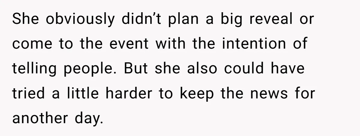 She obviously didn’t plan a big reveal or come to the event with the intention of telling people. But she also could have tried a little harder to keep the...