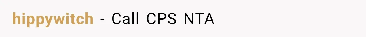 hippywitch − Call CPS NTA