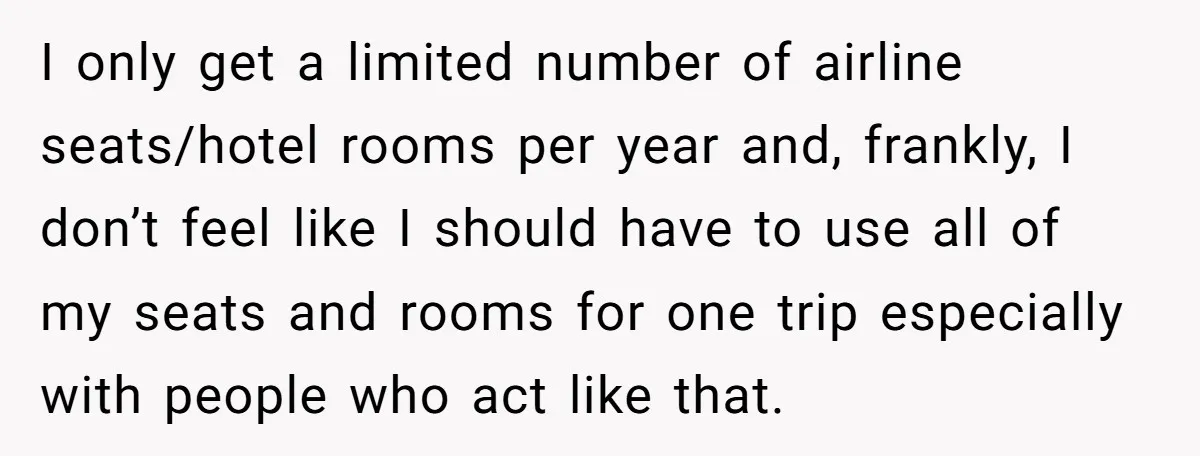 I only get a limited number of airline seats/hotel rooms per year and, frankly, I don’t feel like I should have to use all of my seats and rooms for...