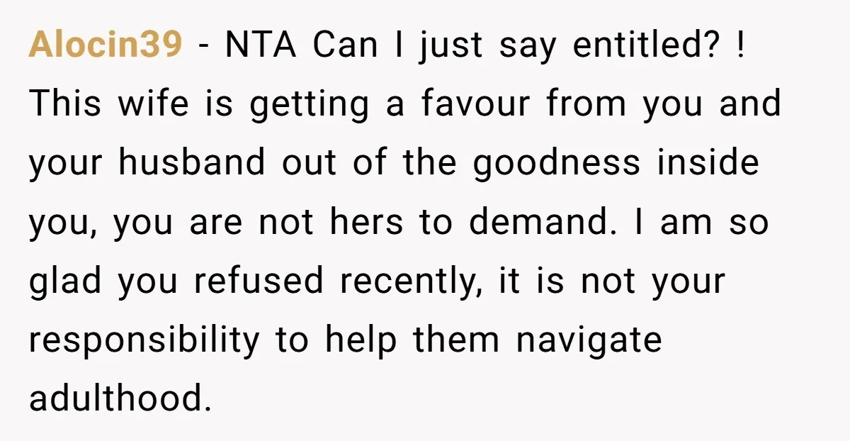 Alocin39 − NTA Can I just say entitled? ! This wife is getting a favour from you and your husband out of the goodness inside you, you are not hers...