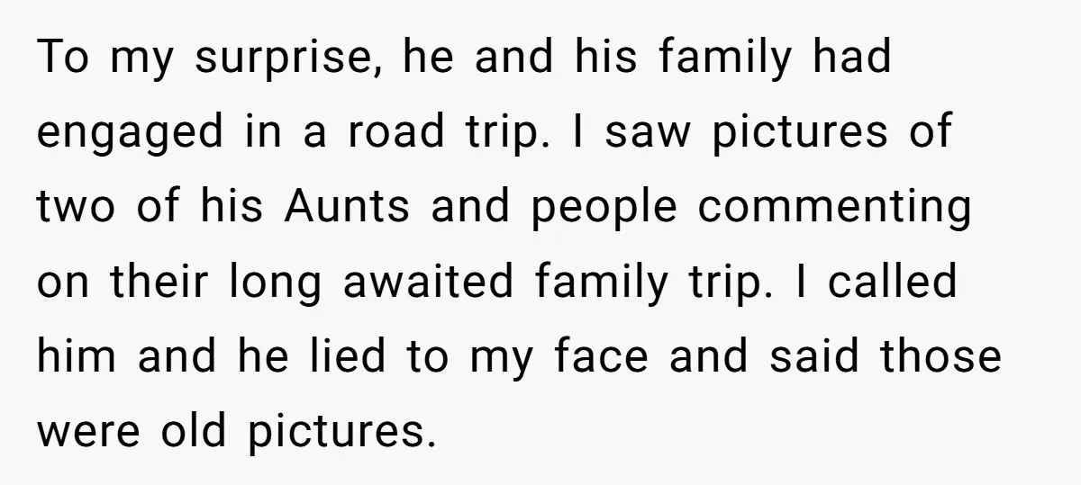 To my surprise, he and his family had engaged in a road trip. I saw pictures of two of his Aunts and people commenting on their long awaited family trip....