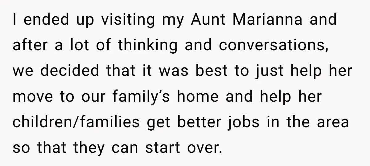I ended up visiting my Aunt Marianna and after a lot of thinking and conversations, we decided that it was best to just help her move to our family’s home...