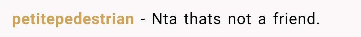petitepedestrian - Nta thats not a friend.