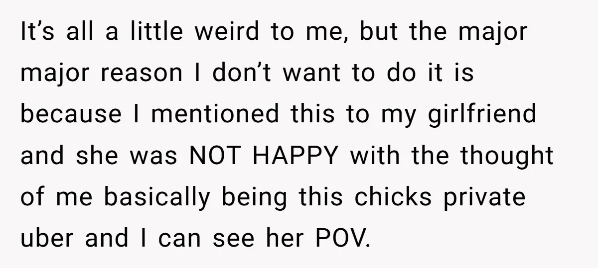 It’s all a little weird to me, but the major major reason I don’t want to do it is because I mentioned this to my girlfriend and she was NOT...
