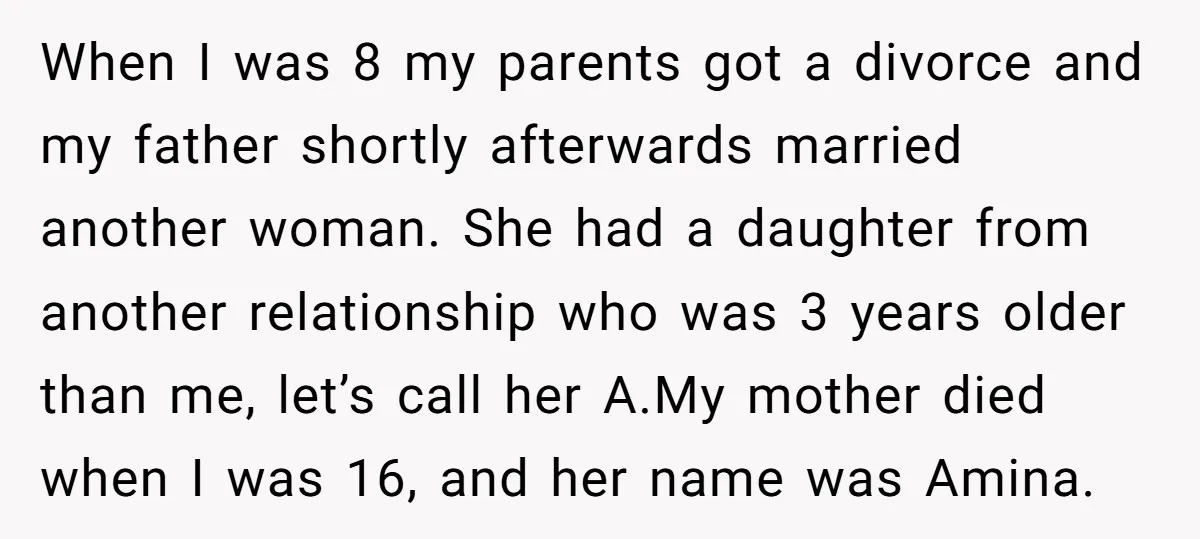 When I was 8 my parents got a divorce and my father shortly afterwards married another woman. She had a daughter from another relationship who was 3 years older than...