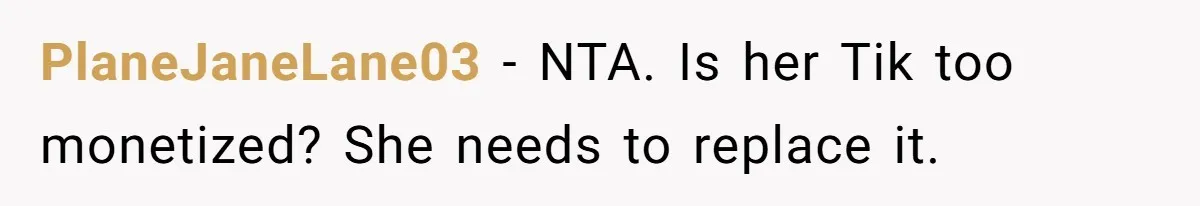 PlaneJaneLane03 − NTA. Is her Tik too monetized? She needs to replace it.
