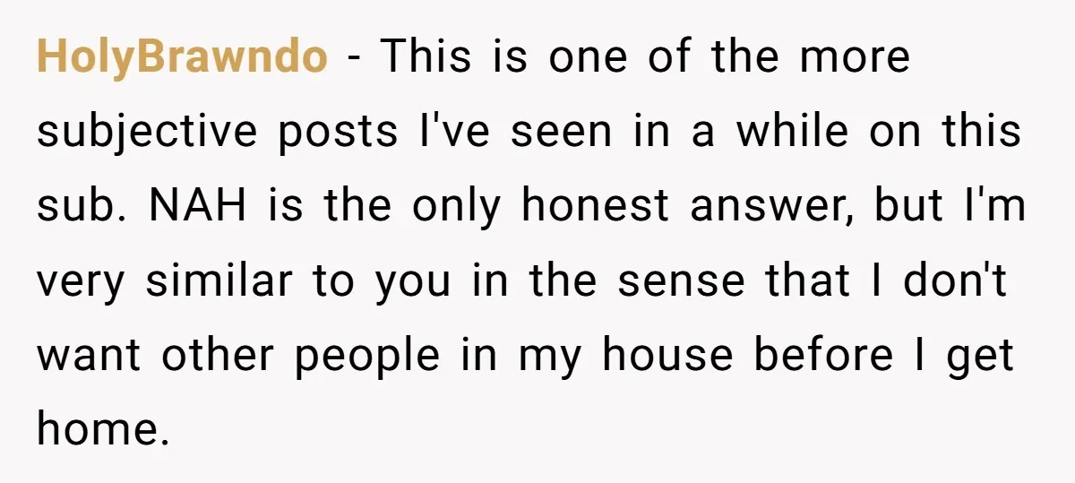 HolyBrawndo − This is one of the more subjective posts I've seen in a while on this sub. NAH is the only honest answer, but I'm very similar to you...
