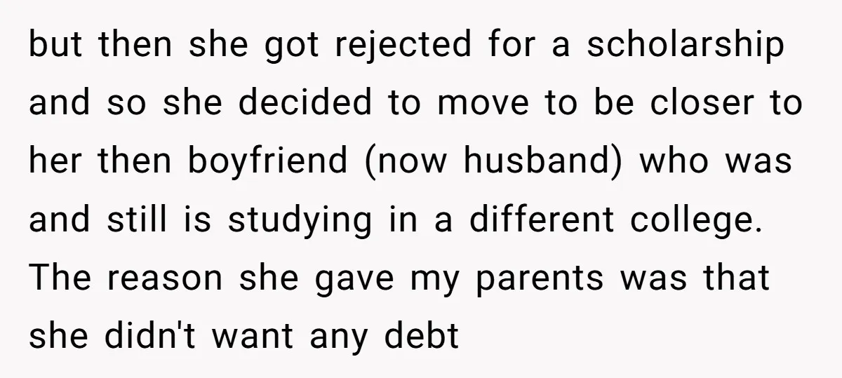 but then she got rejected for a scholarship and so she decided to move to be closer to her then boyfriend (now husband) who was and still is studying in...