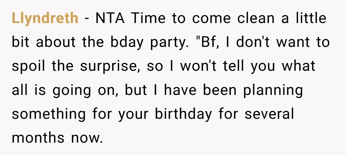Llyndreth − NTA Time to come clean a little bit about the bday party. "Bf, I don't want to spoil the surprise, so I won't tell you what all is...