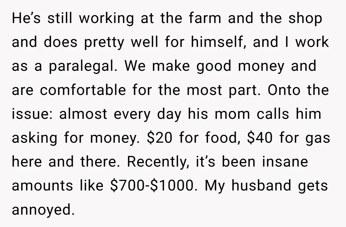 He’s still working at the farm and the shop and does pretty well for himself, and I work as a paralegal. We make good money and are comfortable for the...