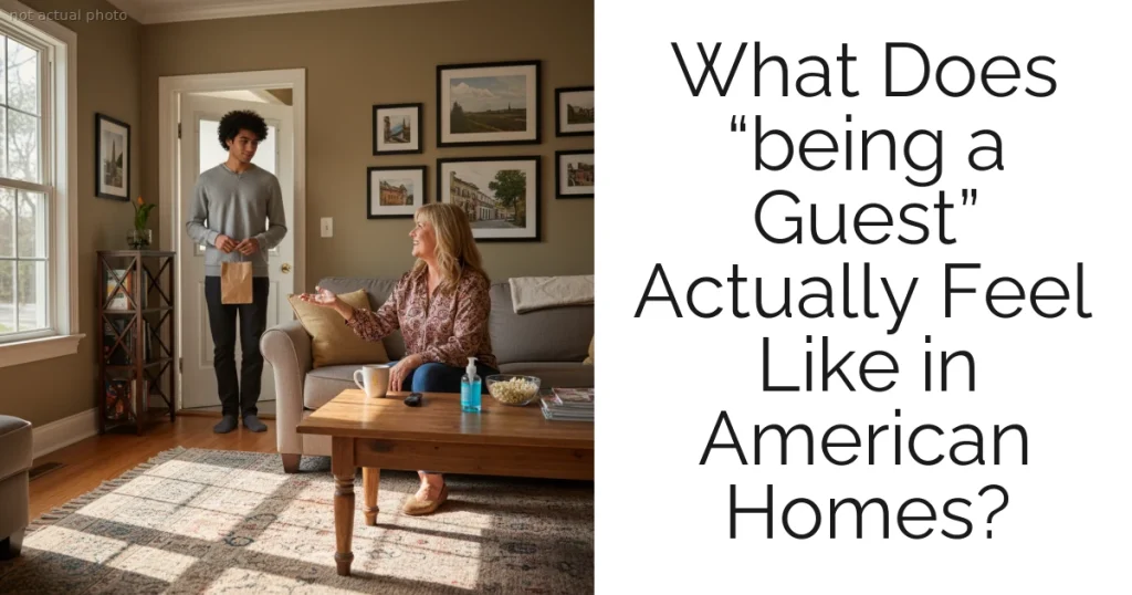 What Does “being a Guest” Actually Feel Like in American Homes?