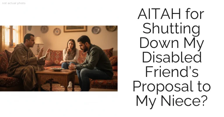 AITAH for Shutting Down My Disabled Friend’s Proposal to My Niece?