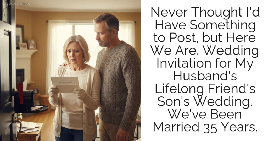 Never Thought I'd Have Something to Post, but Here We Are. Wedding Invitation for My Husband's Lifelong Friend's Son's Wedding. We've Been Married 35 Years.