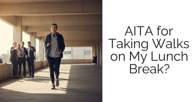 AITA for Taking Walks on My Lunch Break?