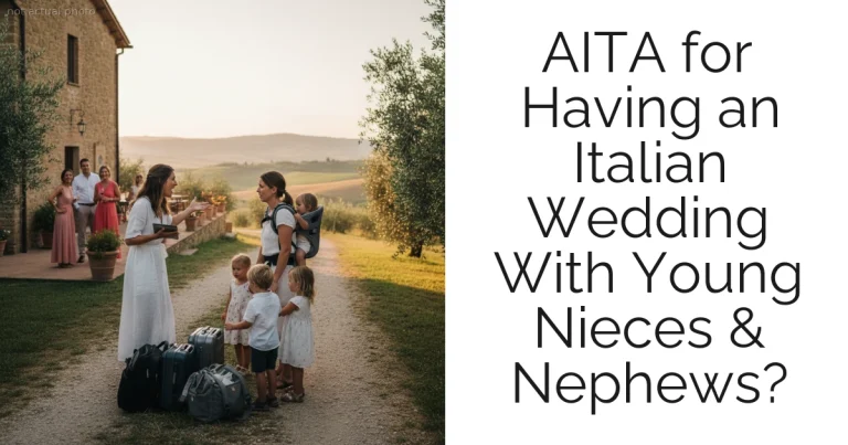 AITA for Having an Italian Wedding With Young Nieces & Nephews?