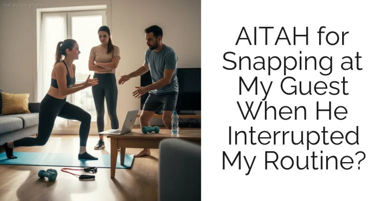 AITAH for Snapping at My Guest When He Interrupted My Routine?