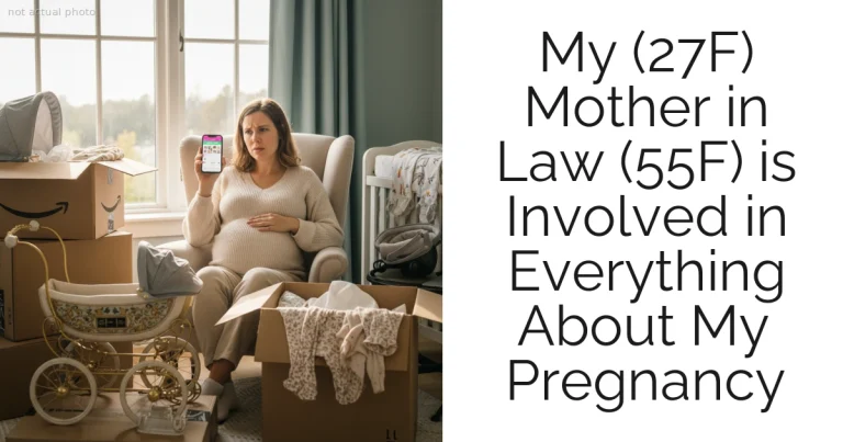 My (27F) Mother in Law (55F) is Involved in Everything About My Pregnancy
