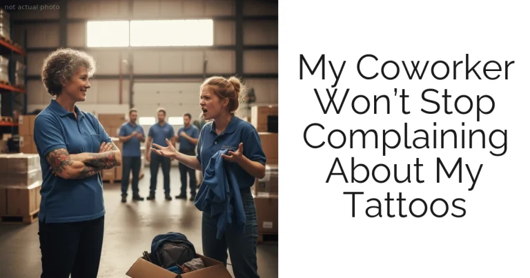 My Coworker Won’t Stop Complaining About My Tattoos