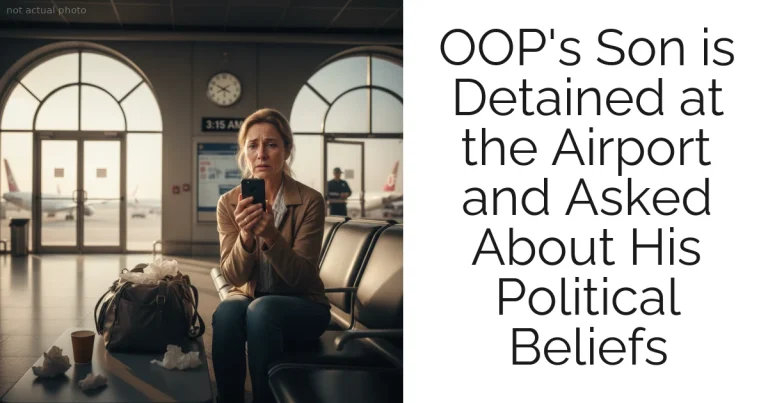 OOP's Son is Detained at the Airport and Asked About His Political Beliefs