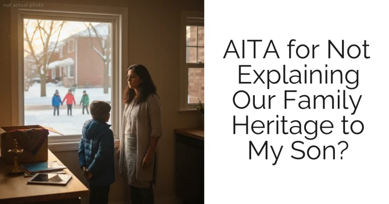 AITA for Not Explaining Our Family Heritage to My Son?