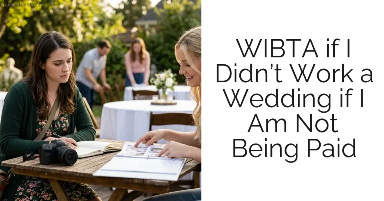 WIBTA if I Didn’t Work a Wedding if I Am Not Being Paid