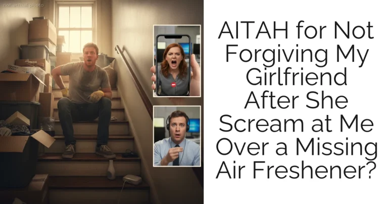 AITAH for Not Forgiving My Girlfriend After She Scream at Me Over a Missing Air Freshener?