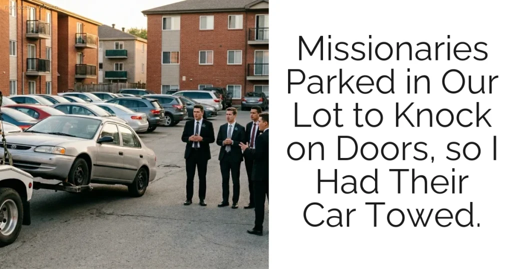 Missionaries Parked in Our Lot to Knock on Doors, so I Had Their Car Towed.