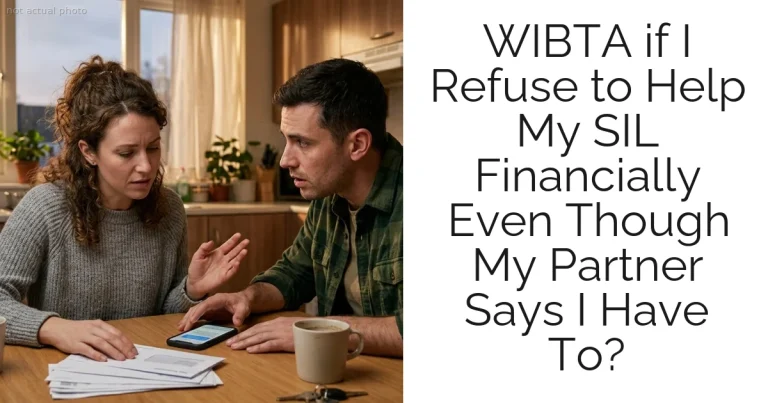 WIBTA if I Refuse to Help My SIL Financially Even Though My Partner Says I Have To?