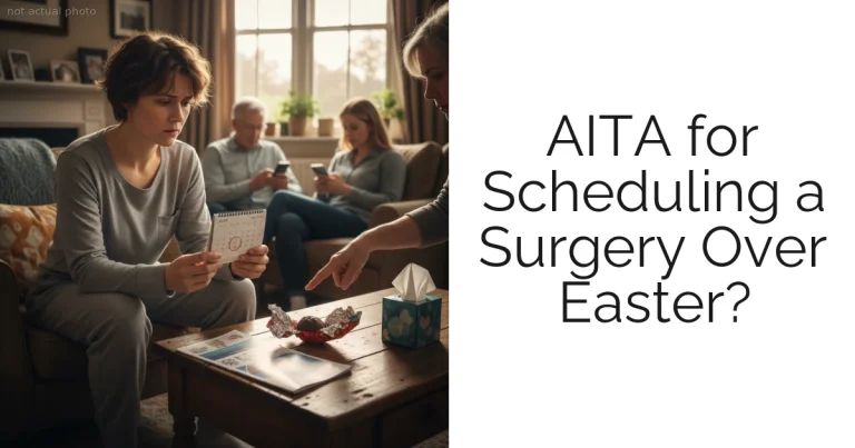AITA for Scheduling a Surgery Over Easter?