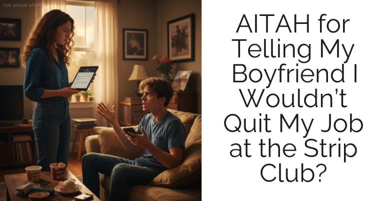AITAH for Telling My Boyfriend I Wouldn’t Quit My Job at the Strip Club?