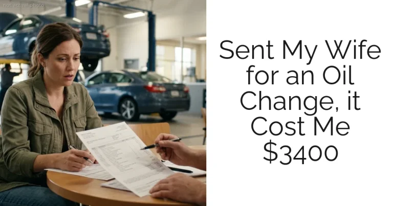 Sent My Wife for an Oil Change, it Cost Me $3400