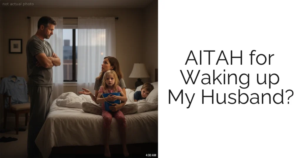 AITAH for Waking up My Husband?