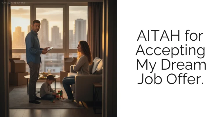 AITAH for Accepting My Dream Job Offer.