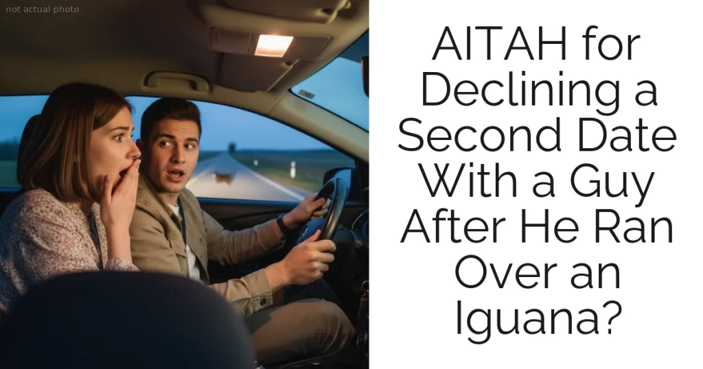 AITAH for Declining a Second Date With a Guy After He Ran Over an Iguana?