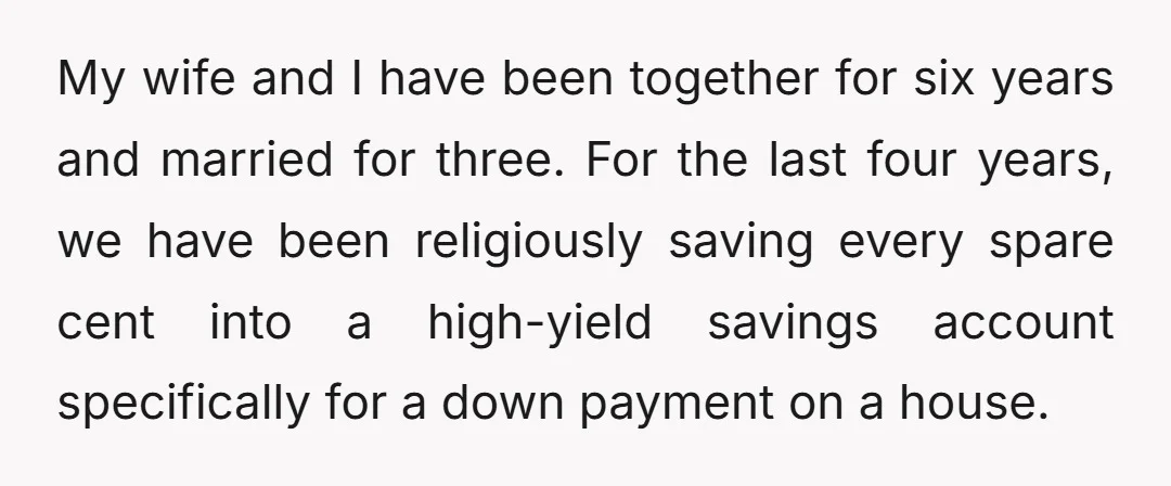 My wife and I have been together for six years and married for three. For the last four years, we have been religiously saving every spare cent into a high-yield...
