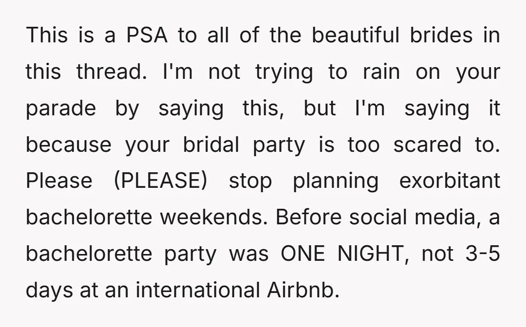 This is a PSA to all of the beautiful brides in this thread. I'm not trying to rain on your parade by saying this, but I'm saying it because your...