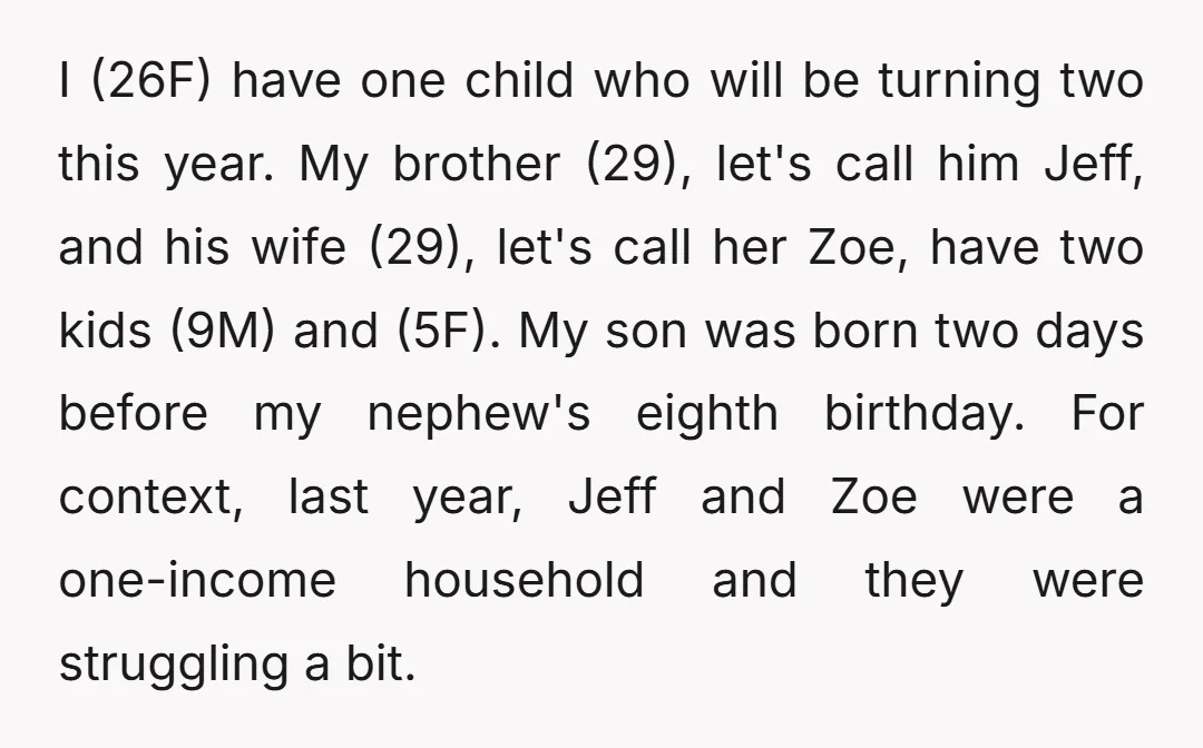 I (26F) have one child who will be turning two this year. My brother (29), let's call him Jeff, and his wife (29), let's call her Zoe, have two kids...