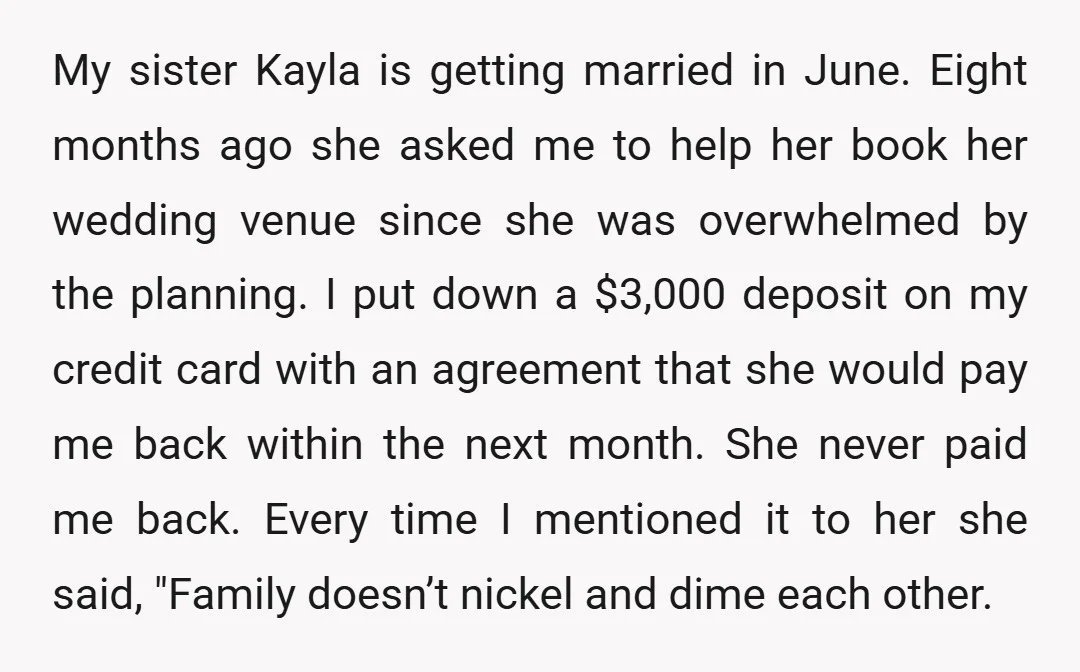 My sister Kayla is getting married in June. Eight months ago she asked me to help her book her wedding venue since she was overwhelmed by the planning. I put...