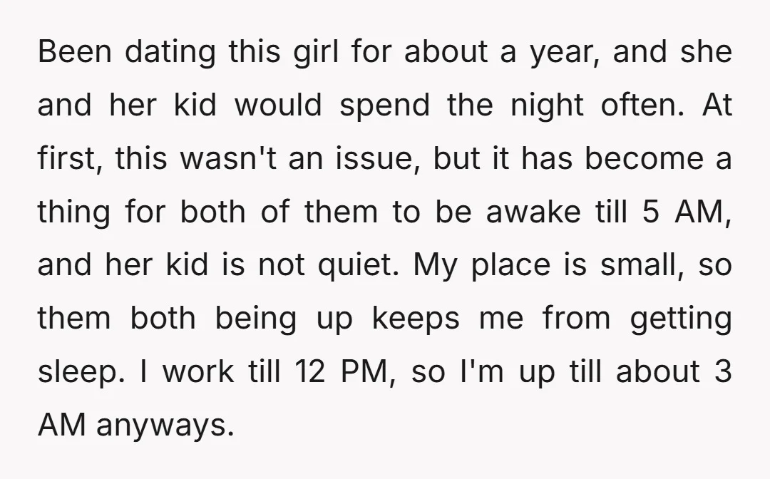 Been dating this girl for about a year, and she and her kid would spend the night often. At first, this wasn't an issue, but it has become a thing...