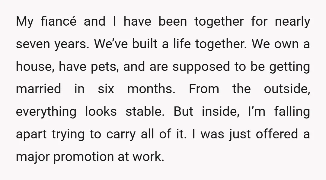 My fiancé and I have been together for nearly seven years. We’ve built a life together. We own a house, have pets, and are supposed to be getting married in...