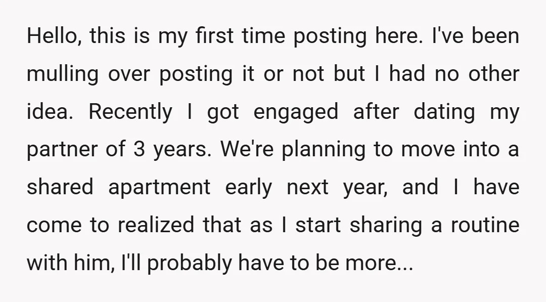 Hello, this is my first time posting here. I've been mulling over posting it or not but I had no other idea. Recently I got engaged after dating my partner...