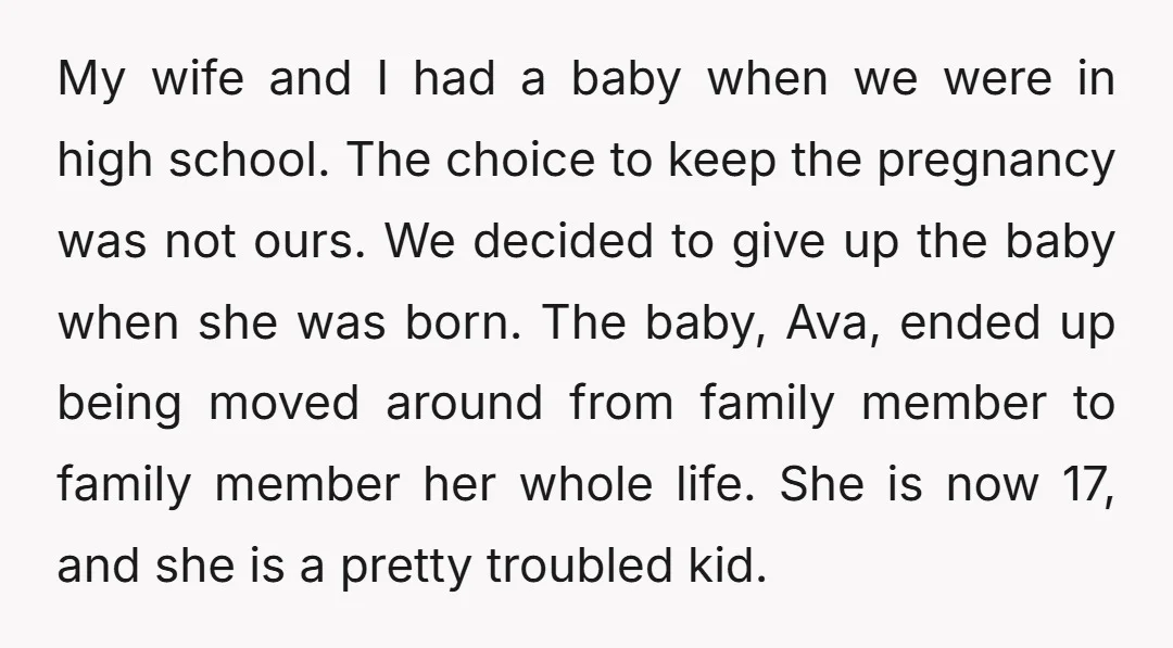 My wife and I had a baby when we were in high school. The choice to keep the pregnancy was not ours. We decided to give up the baby when...