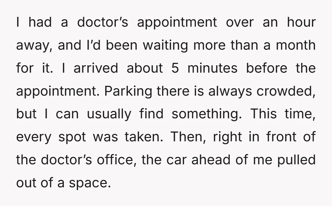 I had a doctor’s appointment over an hour away, and I’d been waiting more than a month for it. I arrived about 5 minutes before the appointment. Parking there is...