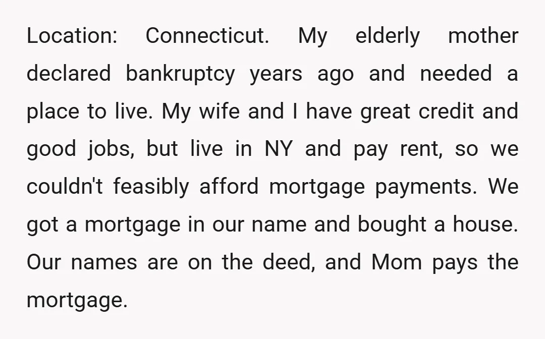 Location: Connecticut. My elderly mother declared bankruptcy years ago and needed a place to live. My wife and I have great credit and good jobs, but live in NY and...