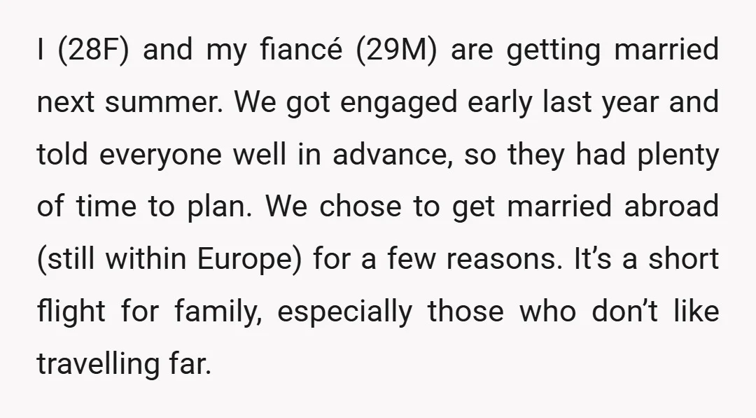 I (28F) and my fiancé (29M) are getting married next summer. We got engaged early last year and told everyone well in advance, so they had plenty of time to...