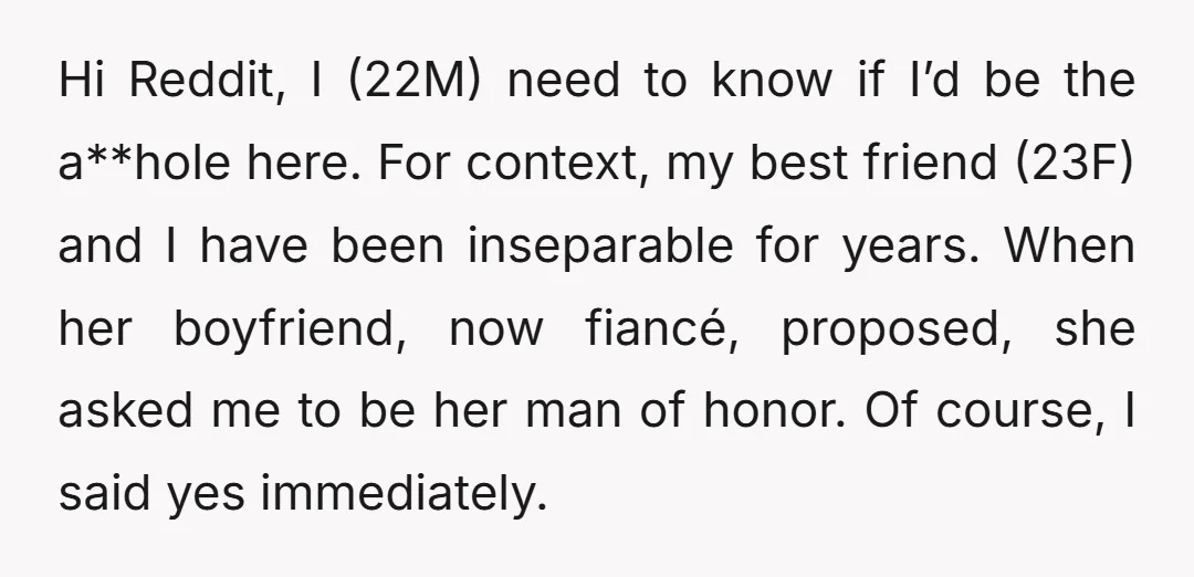 Hi Reddit, I (22M) need to know if I’d be the a**hole here. For context, my best friend (23F) and I have been inseparable for years. When her boyfriend, now...